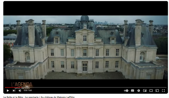 Profitez du spectacle La Belle et la Bête au château de Maisons-Laffitte Crédit Photo : Image prise sur YouTube